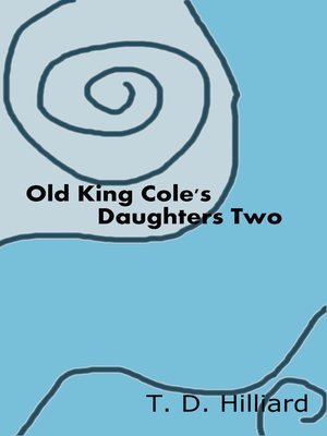 cover image of Old King Cole's Daughters Two